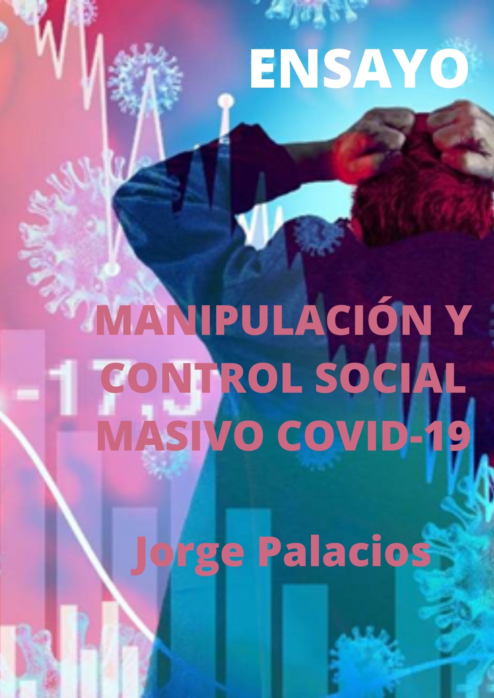 MANIPULACIÓN Y CONTROL SOCIAL MASIVO COVID-19